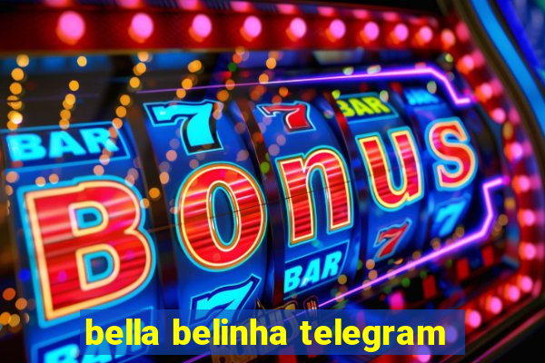 bella belinha telegram